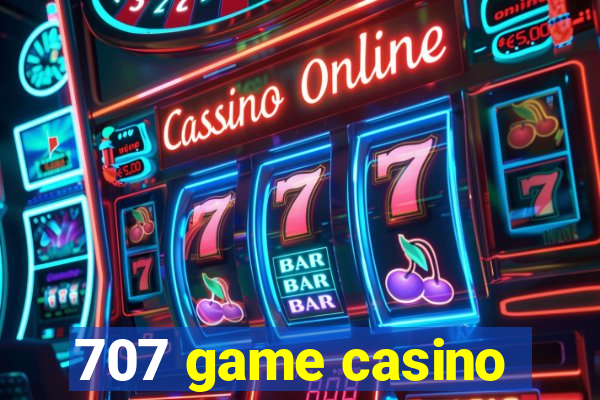 707 game casino